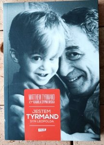 Matthew Tyrmand, Kamila Sypniewska • Jestem Tyrmand, syn Leopolda 