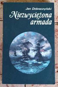 Jan Dobraczyński - Niezwyciężona armada
