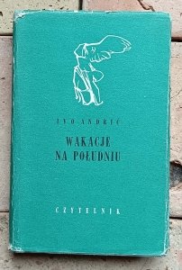 Ivo Andric - Wakacje na południu | opowiadania
