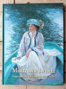 Mistrzowie światła • Impresjonizm kalifornijski 1890-1930