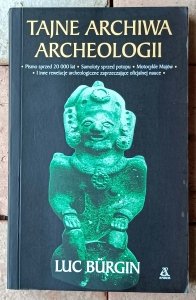 Luc Burgin • Tajne archiwa archeologii
