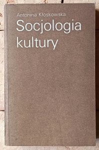 Antonina Kłoskowska • Socjologia kultury 