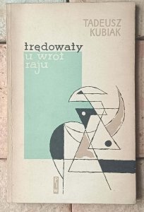 Tadeusz Kubiak • Trędowaty u wrót raju