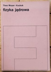 Theo Mayer-Kuckuk • Fizyka jądrowa