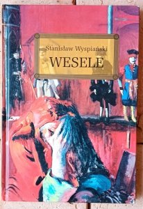 Stanisław Wyspiański • Wesele 