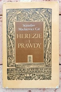 Stanisław Mackiewicz Cat • Herezje i prawdy