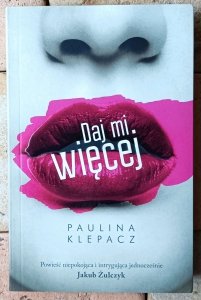 Paulina Klepacz • Daj mi więcej