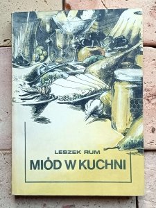 Leszek Rum - Miód w kuchni
