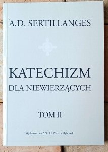 A.D. Sertillanges • Katechizm dla niewierzących tom 2