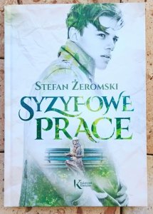 Stefan Żeromski • Syzyfowe prace