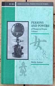 Shirley Ardener • Persons And Powers Of Women In Diverse Cultures