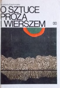 Krystyna Czartoryska • O sztuce prozą i wierszem