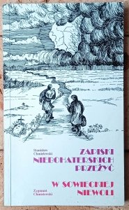 Stanisław Chmielewski, Zygmunt Chmielewski • Zapiski niebohaterskich przeżyć. W sowieckiej niewoli