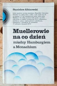 Stanisław Albinowski • Muellerowie na co dzień między Hamburgiem a Monachium