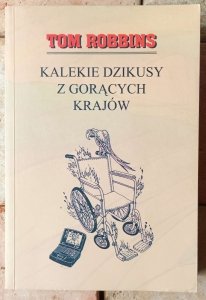 Tom Robbins • Kalekie dzikusy z gorących krajów