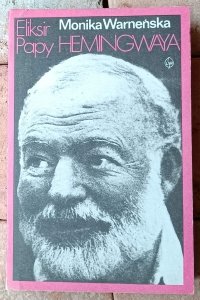 Monika Warneńska • Eliksir papy Hemingwaya