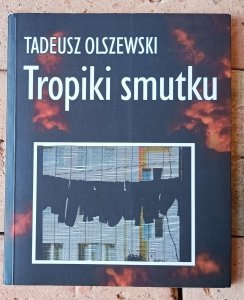 Tadeusz Olszewski • Tropiki smutku 