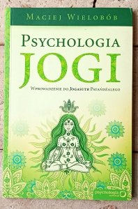 Maciej Wielobób • Psychologia jogi