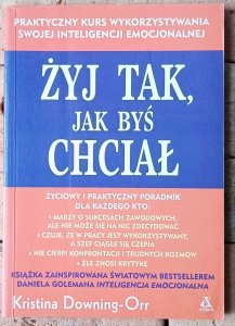 Kristina Downing-Orr • Żyj tak, jak byś chciał