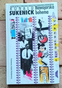 Ronald Sukenick - Nowojorska bohema | beatnicy Ginsberg Kerouac Warhol