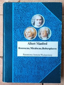 Albert Manfred • Rousseau, Mirabeau, Robespierre 