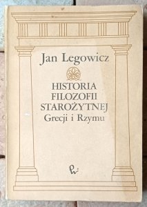Jan Legowicz • Historia filozofii starożytnej Grecji i Rzymu