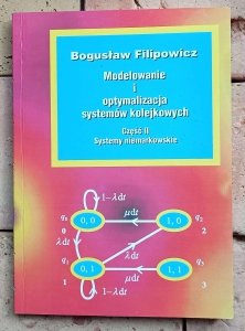Bogusław Filipowicz - Modelowanie i optymalizacja systemów kolejkowych część II Systemy niemarkowskie