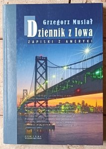 Grzegorz Musiał • Dziennik z Iowa. Zapiski z Ameryki