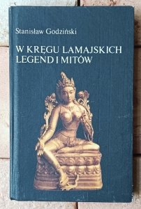 Stanisław Godziński • W kręgu lamajskich legend i mitów