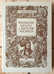 JI Kraszewski • Wizerunki książąt i królów Polski