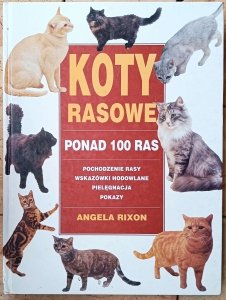Angela Rixon • Koty rasowe. Ponad 100 ras