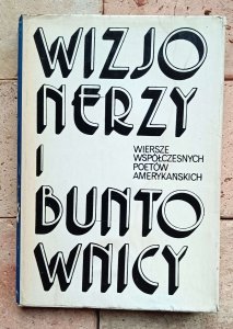 Wizjonerzy i buntownicy - Wiersze współczesnych poetów amerykańskich | Ginsberg Kerouac Snyder