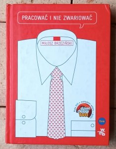 Miłosz Brzeziński • Pracować i nie zwariować