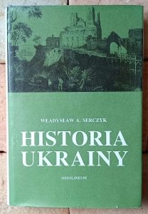 Władysław A. Serczyk • Historia Ukrainy
