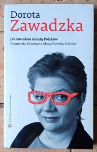 Dorota Zawadzka • Jak zostałam nianią Polaków 