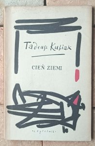 Tadeusz Kubiak • Cień ziemi 