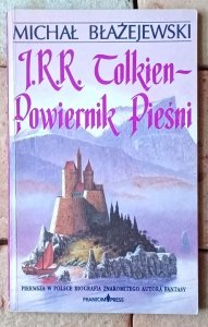 Michał Błażejewski • J.R.R. Tolkien - Powiernik Pieśni 