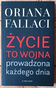 Oriana Fallaci • Życie to wojna prowadzona każdego dnia