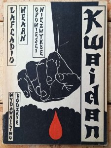 Lafcadio Hearn • Kwaidan. Opowieści niezwykłe [Japonia]