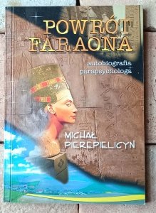 Michał Pierepielicyn • Powrót Faraona. Autobiografia parapsychologa