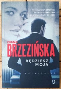 Diana Brzezińska • Będziesz moja