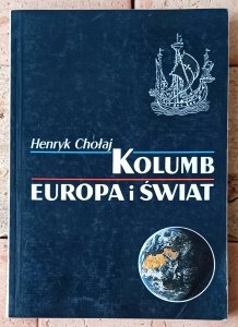 Henryk Chołaj • Kolumb. Europa i świat