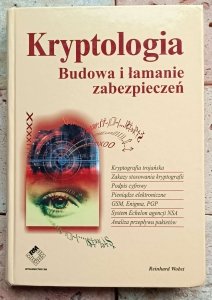 Reinhard Wobst - Kryptologia. Budowa i łamanie zabezpieczeń