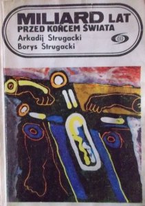 Arkadij Strugacki, Borys Strugacki • Miliard lat przed końcem świata 