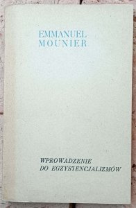 Emmanuel Mounier • Wprowadzenie do egzystencjalizmów