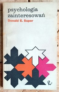 Donald Super • Psychologia zainteresowań