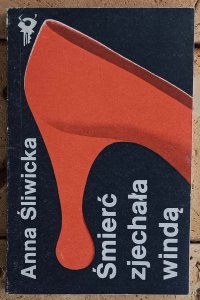 Anna Śliwiecka • Śmierć zjechała winda