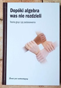 Javier Fresan • Dopóki algebra was nie rozdzieli. Teoria grup i jej zastosowania