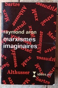 Raymond Aron • Marxismes imaginaires [marksizm]