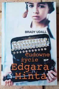 Brady Udall • Cudowne życie Edgara Minta 